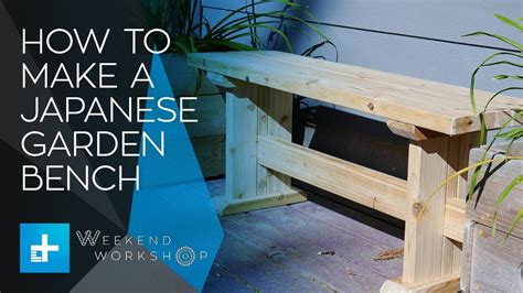 25 DIY Garden Bench Ideas - Free Plans for Outdoor Benches: japanese ...