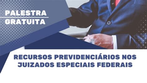 RECURSOS PREVIDENCIÁRIOS NOS JUIZADOS ESPECIAIS FEDERAIS em Cabo Frio