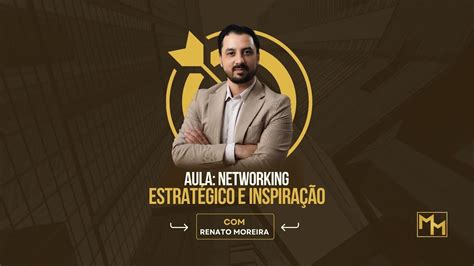 Networking Estrat Gico E Inspiracional Youtube