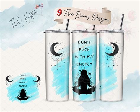 Don T Fuck With My Energy Meditation Sarcastic Tumbler Design Oz Oz Tumbler Sublimation