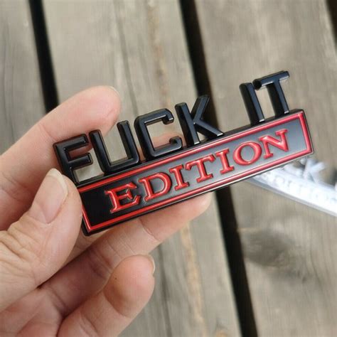 FUCK IT EDITION Logo Car Emblem Badge Decal Sticker Decoration Auto Accessories EBay