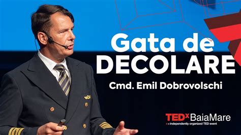 Gata De Decolare Cmd Emil Dobrovolschi Tedxbaiamare Youtube