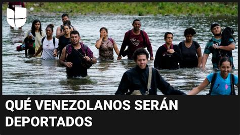 Qui Nes Son Los Venezolanos Que Pueden Ser Deportados Te Explicamos