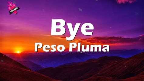 Peso Pluma Bye Lyricsletra Youtube