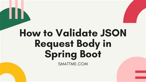 How To Validate Json Request Body In Spring Boot Smattme