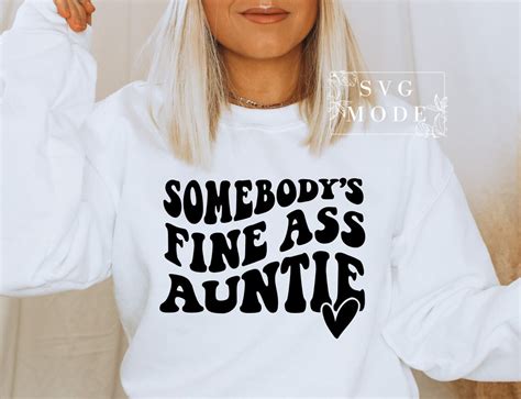 Somebody S Fine Ass Auntie Svg Png Pdf Best Aunt Svg Etsy