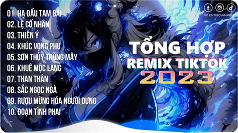 Hạ Đầu Tam Bái Lệ Cố Nhân Playlist G R Remix Nhạc Trẻ Remix Hot Trend TikTok YouTube