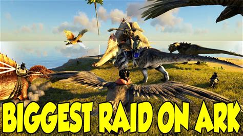 Ark Survival Evolved The Biggest Raid On Ark Ep 11 Youtube