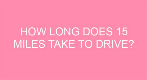 How Long Does 15 Miles Take To Drive