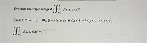 Solved Evaluate The Triple Integral ∭qf X Y Z Dv