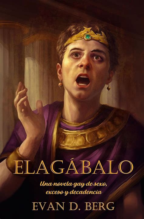 Amazon Elag Balo Una Novela Gay De Sexo Exceso Y Decadencia Roma Gay Spanish Edition