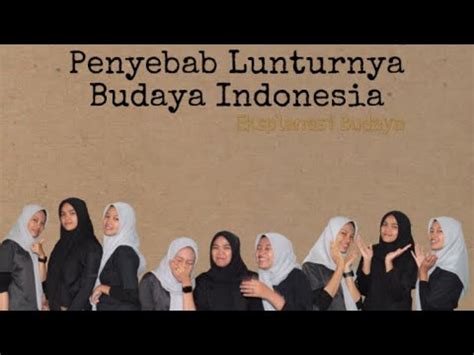 Eksplanasi Budaya Penyebab Lunturnya Budaya Indonesia YouTube