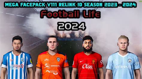 MEGA FACEPACK V111 RELINK ID SEASON 2023 2024 FOOTBALL LIFE 2024