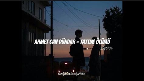 Ahmet Can Dündar Tattım Ölümü lyrics sunlyrics sunlyricss YouTube