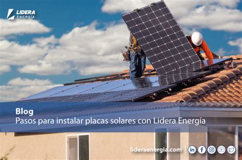 Pasos Para Instalar Placas Solares Con Lidera Energ A