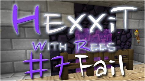 Hexxit Episode 7 Fail YouTube