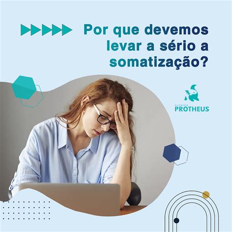 O Que É Somatização - Por que devemos levar a sério a somatização?