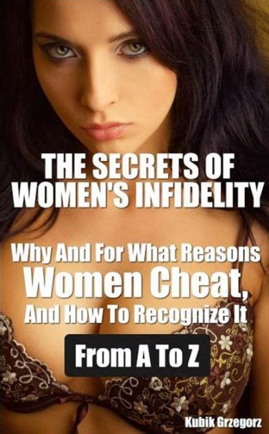 The Secrets Womens Infidelity Why And For What Reasons Women Cheat