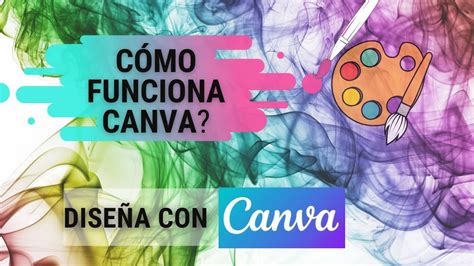 Qu Es Canva Y C Mo Se Usa Canva C Mo Funciona Paso A Paso Youtube