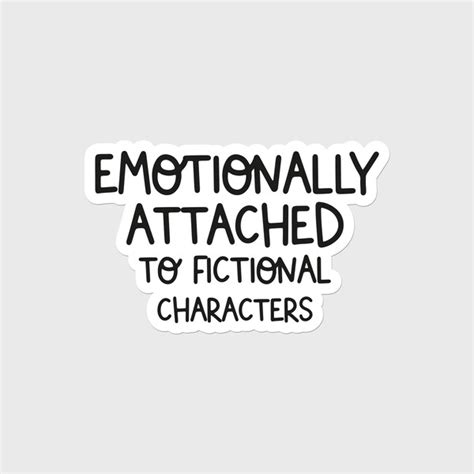 Emotionally Attached To Fictional Characters Sticker Etsy Ireland