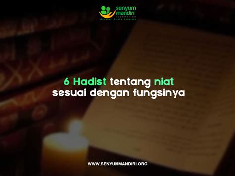 6 Hadits Tentang Niat Berdasarkan Fungsinya Senyum Mandiri Foundation