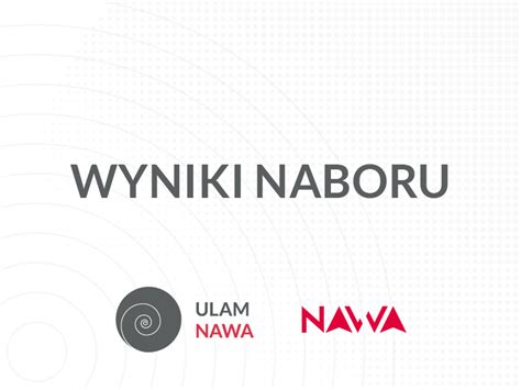 Nabór wniosków w 5 edycji programu Ulam NAWA rozstrzygnięty NAWA