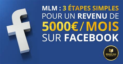 Facebook MLM 3 étapes simples pour un revenu de 5000 mois