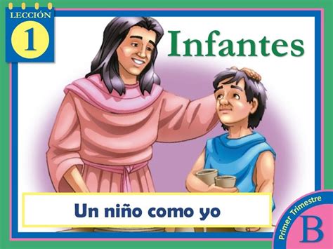 Infantes Lección 1 Un niño como yo 1er Trimestre 2023 Año B