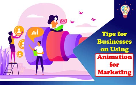 8 Tips for Businesses on Using Animation for Marketing – Updated Ideas