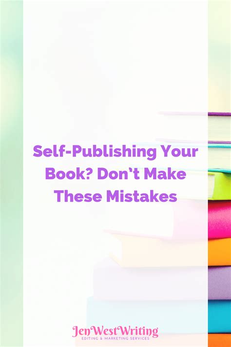 Self-Publishing Your Book? Don’t Make These Mistakes