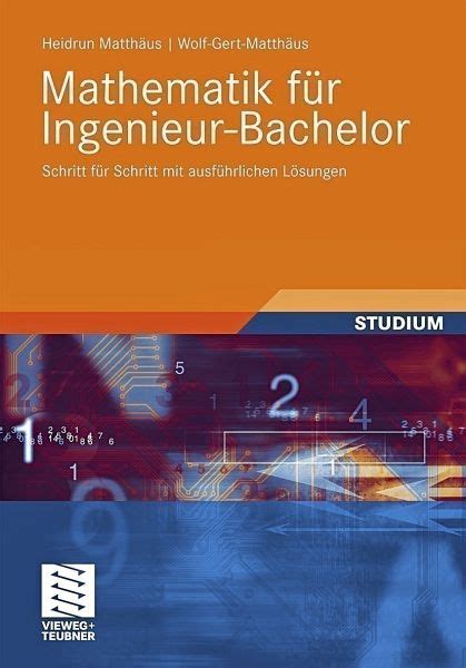 Mathematik für Ingenieur Bachelor von Heidrun Matthäus Wolf Gert