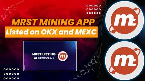 Mrst Mining App Okx And Mexc Listed Withdraw Available Youtube