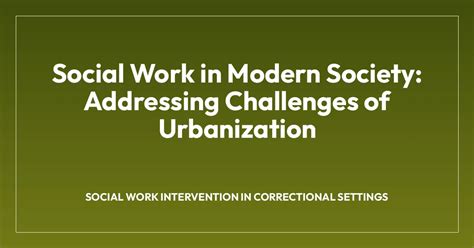 Social Work in Modern Society: Addressing Challenges of Urbanization ...