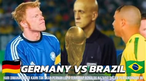 Germany Vs Brazil Momen Dimana Oliver Kahn Tak Akan Pernah Melupakan