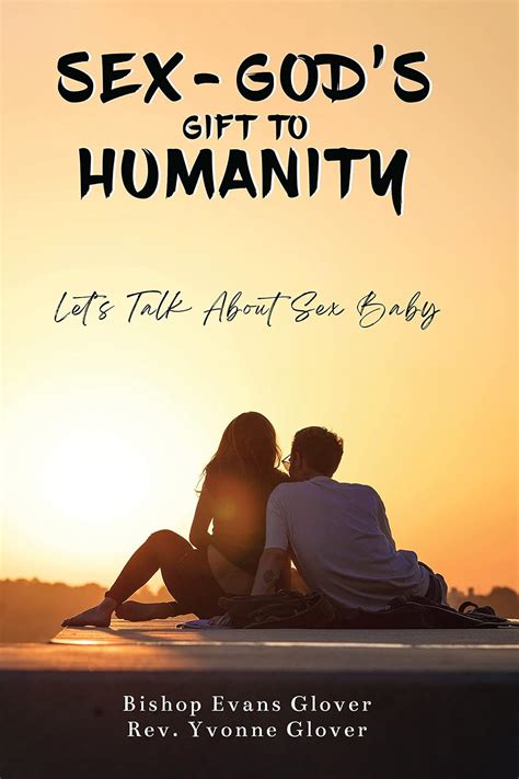 SEX GODS GIFT TO HUMANITY Lets Talk About Sex Baby Kindle Edition By Rev Yvonne Glover