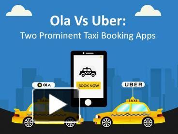 Ppt Ola Vs Uber Two Prominent Taxi Booking Apps Powerpoint