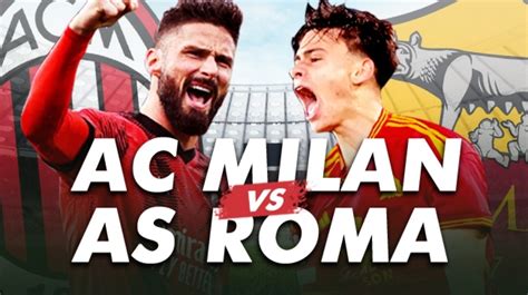 Link Live Streaming Ac Milan Vs As Roma Di Liga Italia Segera Berlangsung