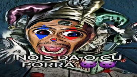 Nois Da O Cu Porra