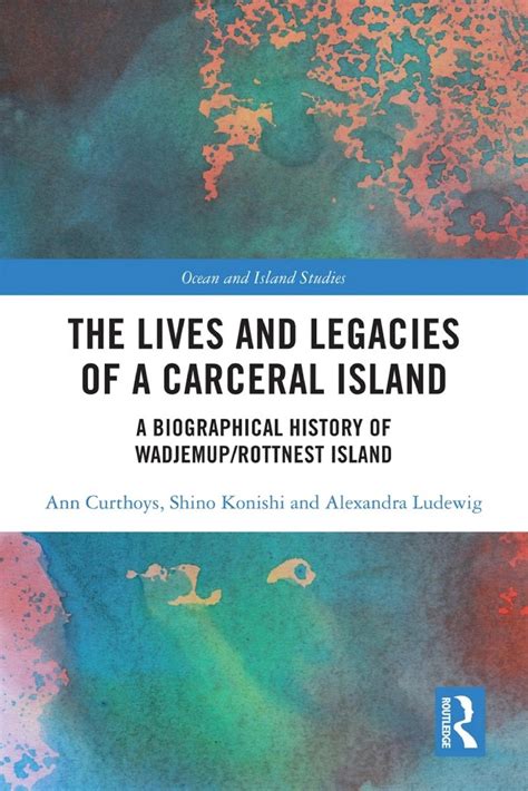 Georgina Arnott reviews 'The Lives and Legacies of a Carceral Island: A