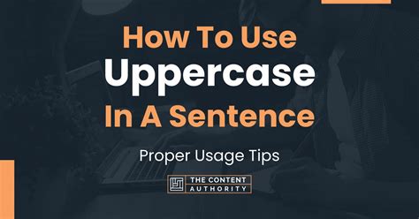 How To Use Uppercase In A Sentence Proper Usage Tips