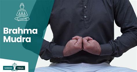 Brahma Mudra Meaning Practice And Benefits Siddhi Yoga