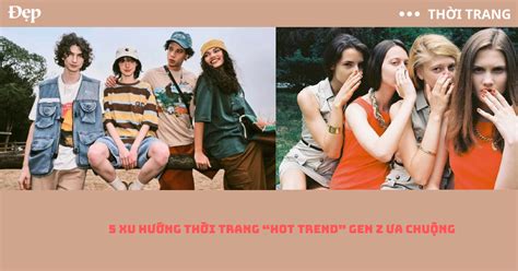 F tủ đồ với xu hướng thời trang hot trend được Gen Z lăng xê Trang Chuyên Phụ Nữ Nữ