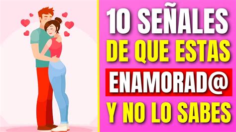 10 SEÑALES de que te ESTAS ENAMORANDO sin DARTE CUENTA YouTube