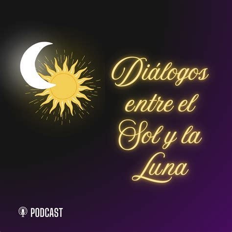 Diálogos entre el Sol y la Luna のポッドキャストシリーズ Apple Podcast