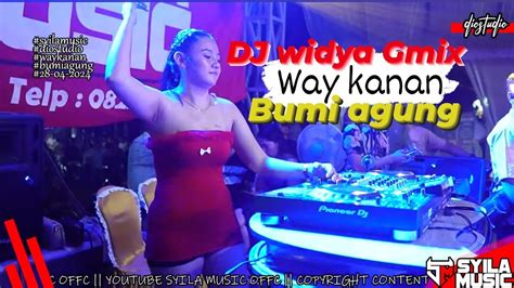 Dj Widya Gmix Way Kanan Bumi Agung Syilamusicterbaru