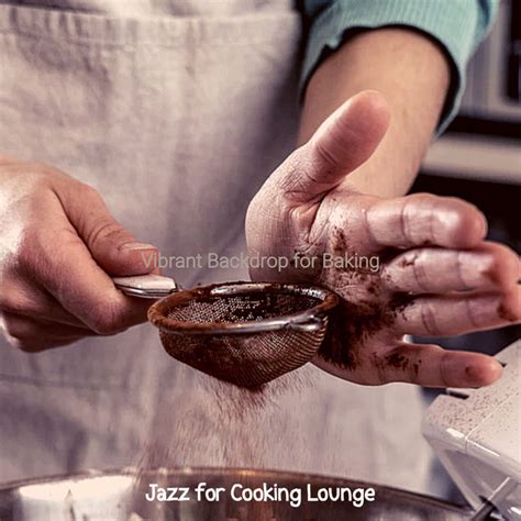 Vibrant Backdrop For Baking Album By Jazz For Cooking Lounge Spotify