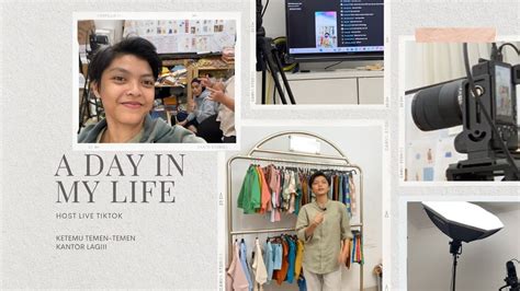 A Day In My Life Jadi Host Live Tiktok Di Kantor Lama Seru Bangettt