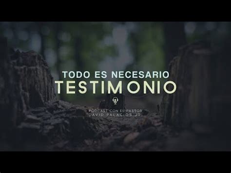 02 Podcast Todo Es Necesario David Palacios Jr YouTube