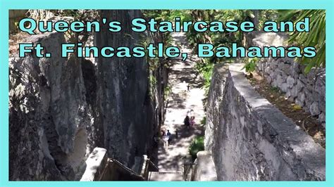 1 16 17 Queen S Staircase And Ft Fincastle Bahamas Youtube