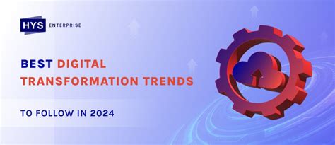 Best Digital Transformation Trends To Follow In 2024